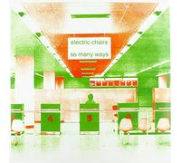 Electric Chairs - So Many Ways [VINYL]