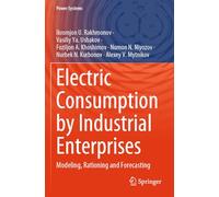 Electric Consumption by Industrial Enterprises: Modeling, Rationing and Forecasting (Power Systems)