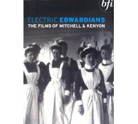 Electric Edwardians: The Films of Mitchell and Kenyon