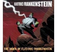 Electric Frankenstein - The Dawn Of Electric Frankenstein