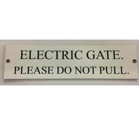 Electric GATE Please DO NOT Pull Engraved Acrylic Sign 150x40x2mm (White)