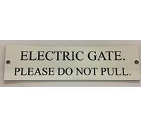 ELECTRIC GATE PLEASE DO NOT PULL ENGRAVED ACRYLIC SIGN 150x40x2mm (WHITE)