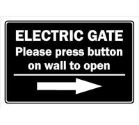 Electric gate, please press button on the wall to open, arrow right - 1mm flexible Plastic sign (200mm x 150mm)