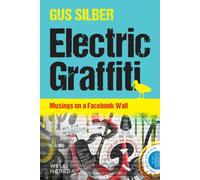 Electric Graffiti : Musings on a Facebook Wall