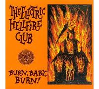 Electric Hellfire Club - Burn Baby Burn