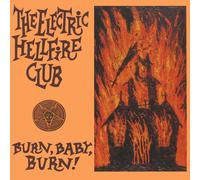 The Electric Hellfire Club - Burn Baby Burn [Vinyl LP]