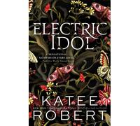 Electric Idol : A Divinely Dark Romance Retelling of Psyche and Eros (Dark Olympus 2)