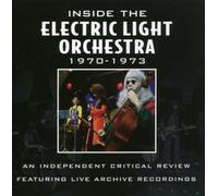 Electric Light Orchestra - Inside the Electric Light Orchestra 1970-1973: An Independent Critical Review