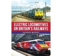 Electric Locomotives on Britain's Railways