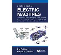 Electric Machines: Transients, Control Principles, Finite Element Analysis, and Optimal Design with MATLAB®