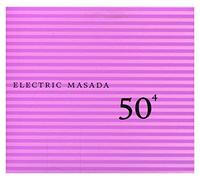 Electric Masada - 50th Birthday Celebration Vol.4