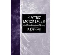 Electric Motor Drives: Modeling, Analysis, and Control