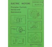 Electric Motors Principles, Controls, Service, & Maintenance Instructor's Guide