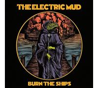 Electric Mud - Burn the Ships (Lim/180 Gr.Orange Vinyl) [Vinyl LP] [VINYL]