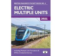 Electric Multiple Units 2021: Including Multiple Unit Formations: 4 (British Railways Pocket Books)