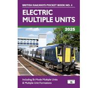 Electric Multiple Units 2025: Including Multiple Unit Formations