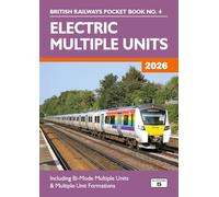 Electric Multiple Units 2026: Including Multiple Unit Formations: 4 (British Railways Pocket Books)