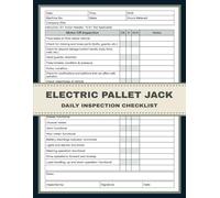 Electric Pallet Jack Daily Inspection Checklist: Electric Powered Walkie Pallet Truck Pre-Use Inspection Log Book for Supervisors, Operators and ... Safety Checks for Efficient Operations