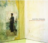 Electric Penguins - Goodbye From The Electric Penguins