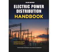 Electric Power Distribution Handbook: A Field Guide to Distribution Systems, Transformers, and Grounding