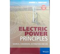 Electric Power Principles: Sources, Conversion, Distribution & Use (Pb 2012)