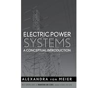 Electric Power Systems: A Conceptual Introduction (Wiley Survival Guides in Engineering and Science)