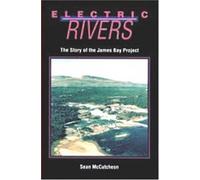 Electric Rivers: Story of the James Bay Project