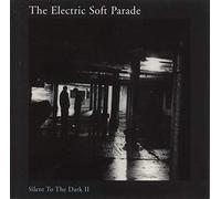 Electric Soft Parade - Silent to The Dark [Import] [VINYL]