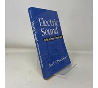 Electric Sound: The Past and Promise of Electronic Music