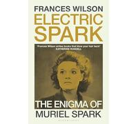 Electric Spark: The Enigma of Muriel Spark