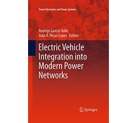 Electric Vehicle Integration into Modern Power Networks: 2 (Power Electronics and Power Systems)