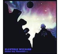Electric Wizard - Come My Fanatics
