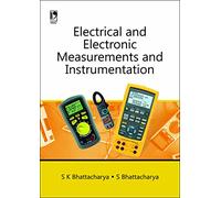 ELECTRICAL AND ELECTRONIC MEASUREMENTS AND INSTRUMENTATION [Paperback] [Jan 01, 2017] S Bhattacharya
