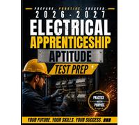 Electrical Apprenticeship Aptitude Test Prep: Study Guide Covering Algebra, Functions, Reading Comprehension, Mechanical Reasoning, Practice Questions, Detailed Answer, and Flashcards
