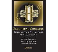 Electrical Contacts: Fundamentals, Applications and Technology: 132 (Electrical and Computer Engineering)