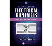 Electrical Contacts: Principles and Applications, Second Edition