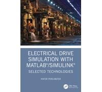 Electrical Drive Simulation with MATLAB/Simulink : Selected Technologies