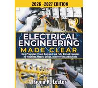 Electrical Engineering Made Clear: A Complete DC and AC Circuits Course with Step-by-Step Worked Examples, Practice Problems, and Exam Preparation for Students and Self-Learners