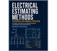 ELECTRICAL ESTIMATING METHODS FOR RESIDENTIAL AND COMMERCIAL CONSTRUCTION: Cost Data, Labor Units, and Takeoff Procedures with Bidding and Overhead Recovery