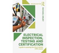 Electrical Inspection, Testing and Certification: A Guide to Passing the City and Guilds 2391 Exams