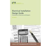 Electrical Installation Design Guide: Calculations for Electricians and Designers (Electrical Regulations)