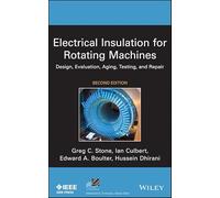 Electrical Insulation for Rotating Machines: Design, Evaluation, Aging, Testing, and Repair (IEEE Series on Power Engineering)