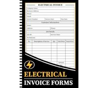Electrical Invoice Forms: Professional Record Sheets for Electricians to Track Service Calls, Job Details, Customer Information, Billing, and Payments