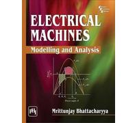Electrical Machines: Modelling and Analysis