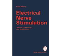 Electrical Nerve Stimulation: Theory, Experiments and Applications