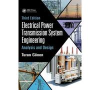 Electrical Power Transmission System Engineering: Analysis and Design, Third Edition