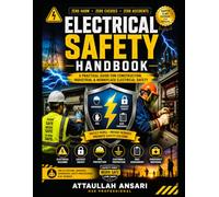 Electrical Safety Handbook: A Practical Guide for Construction, Industrial & Workplace Electrical Safety