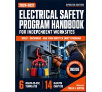 Electrical Safety Program Handbook For Independent Worksites: A Practical Guide to Building, Documenting, and Running a Written Electrical Safety ... Control, Shock and Arc Flash Protection,