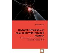Electrical stimulation of vocal cords with impaired mobility: Development of a minimal invasive Electrode Insertion Tool