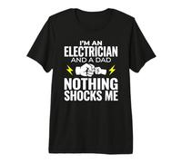 Electrician and a Dad Nothing Shocks Me Electrical Engineer Premium T-Shirt